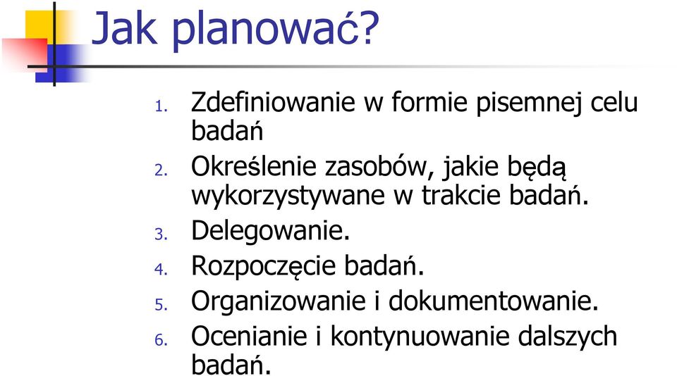 Określenie zasobów, jakie będą wykorzystywane w trakcie