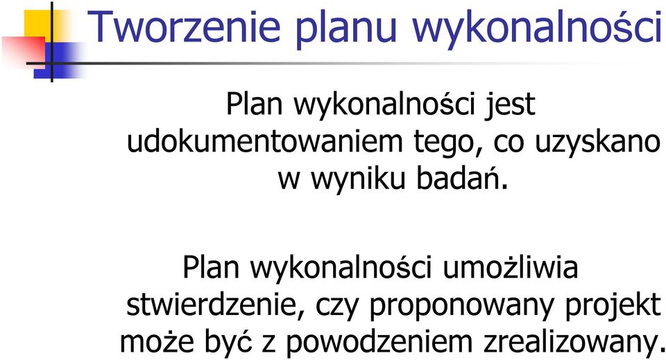 Plan wykonalności umożliwia stwierdzenie, czy