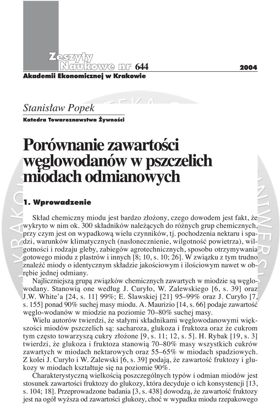 300 sk adników nale àcych do ró nych grup chemicznych, przy czym jest on wypadkowà wielu czynników, tj.