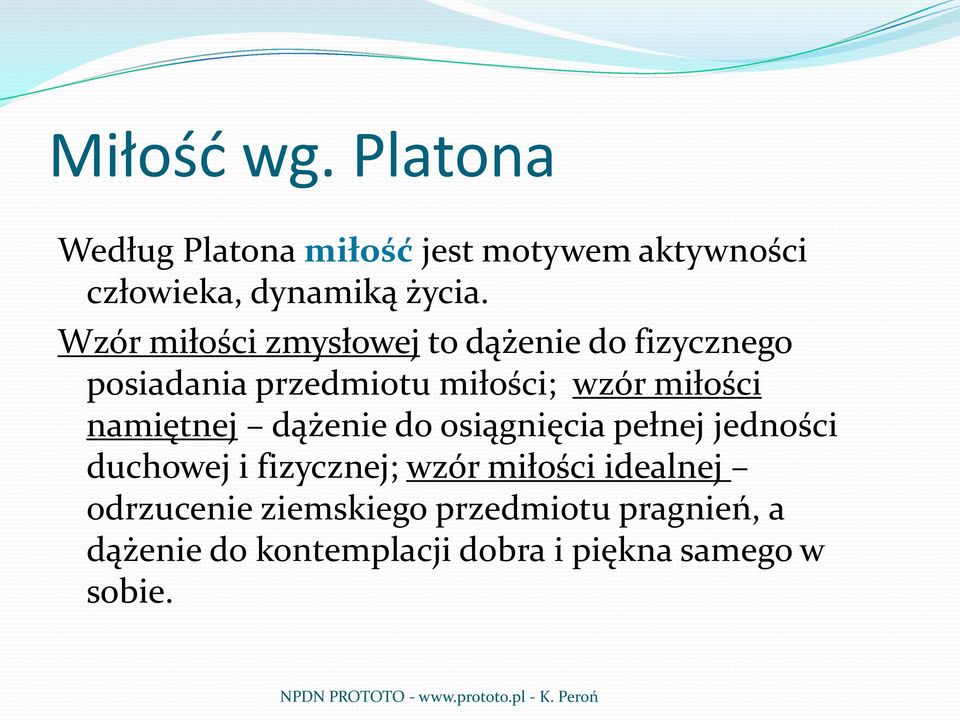 namiętnej dążenie do osiągnięcia pełnej jedności duchowej i fizycznej; wzór miłości idealnej