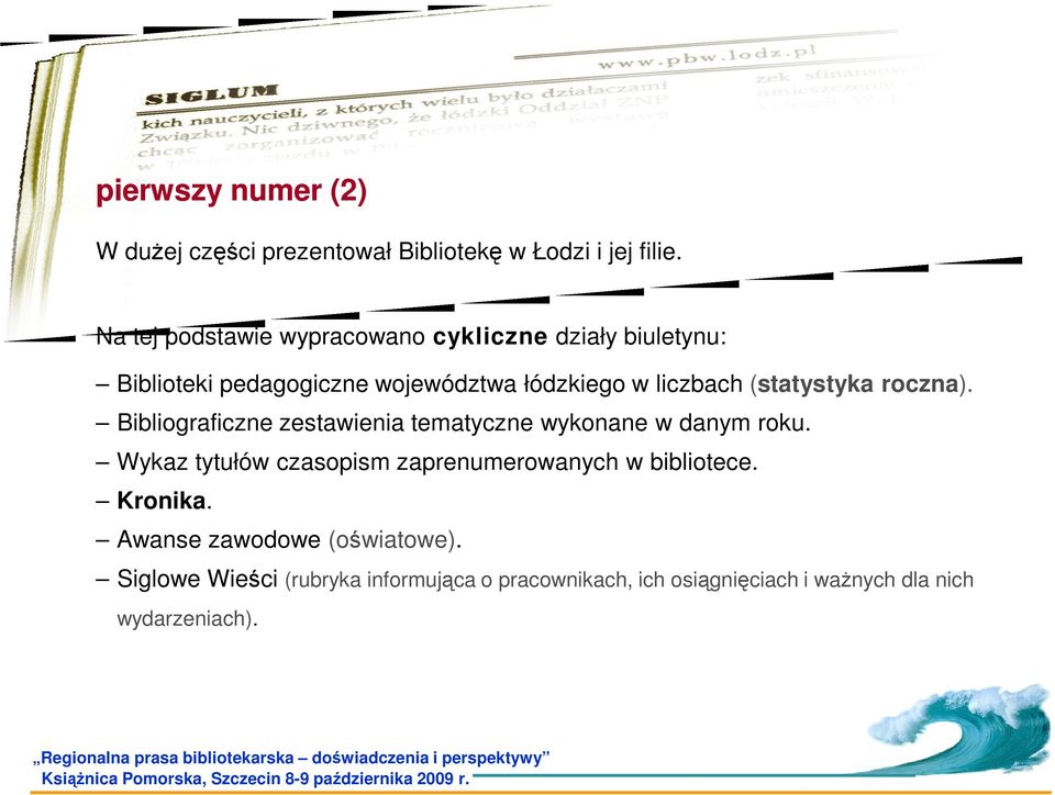 (statystyka roczna). Bibliograficzne zestawienia tematyczne wykonane w danym roku.