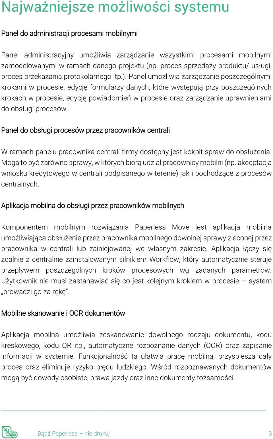 Panel umożliwia zarządzanie poszczególnymi krokami w procesie, edycję formularzy danych, które występują przy poszczególnych krokach w procesie, edycję powiadomień w procesie oraz zarządzanie