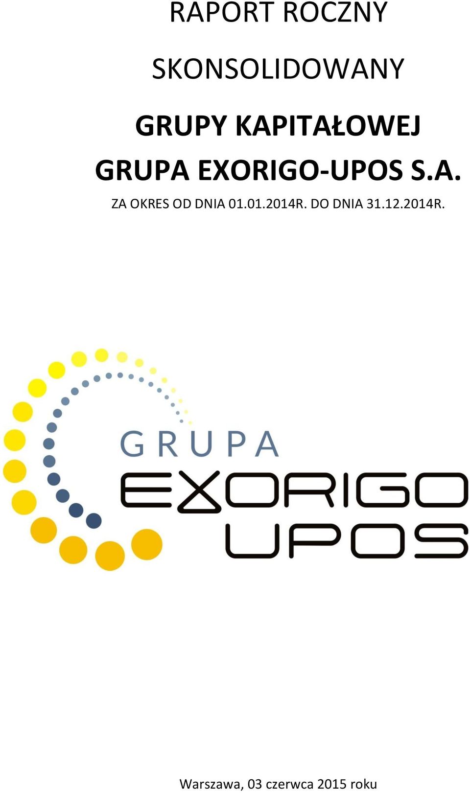 EXORIGO-UPOS S.A.