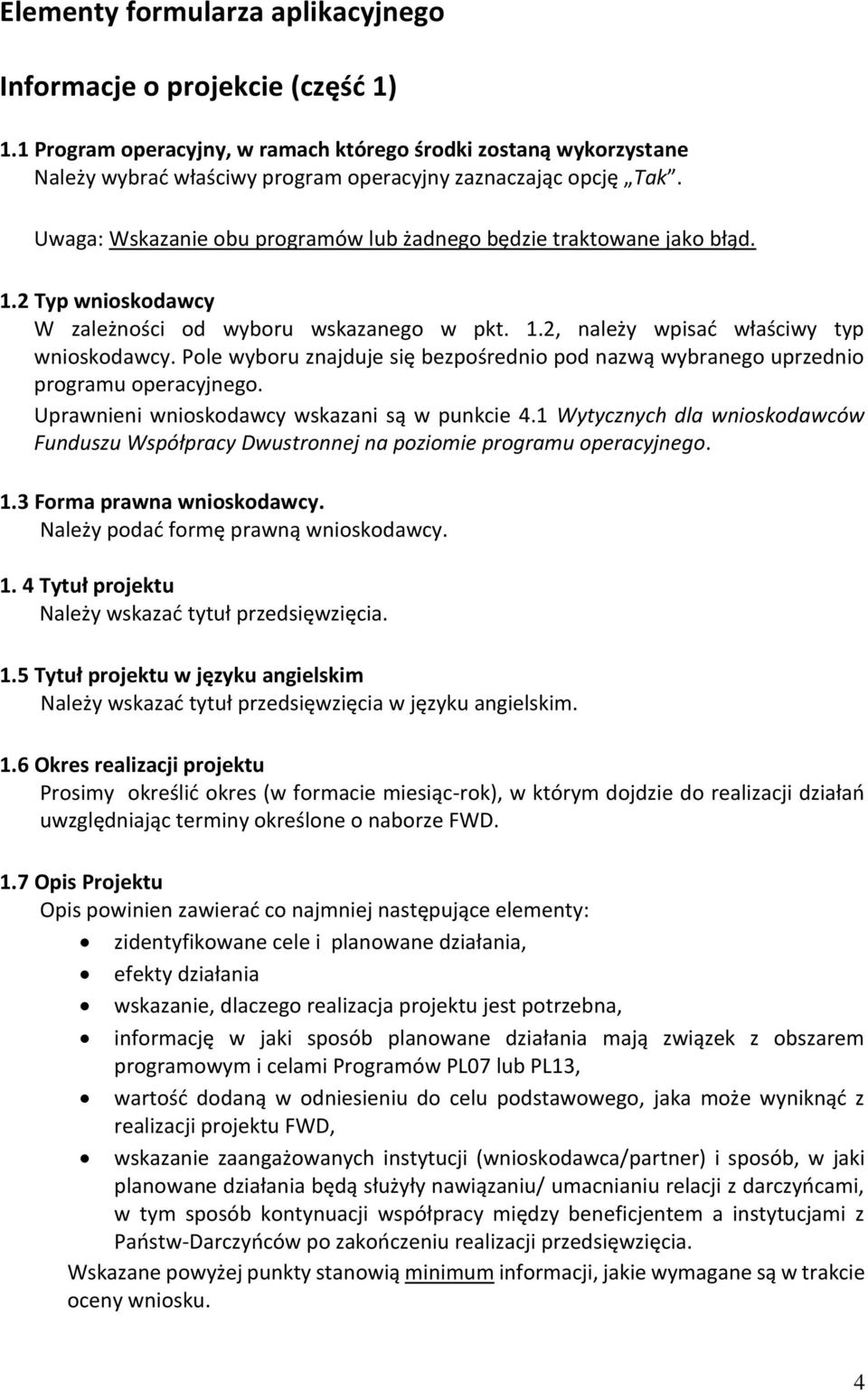Pole wyboru znajduje się bezpośrednio pod nazwą wybranego uprzednio programu operacyjnego. Uprawnieni wnioskodawcy wskazani są w punkcie 4.