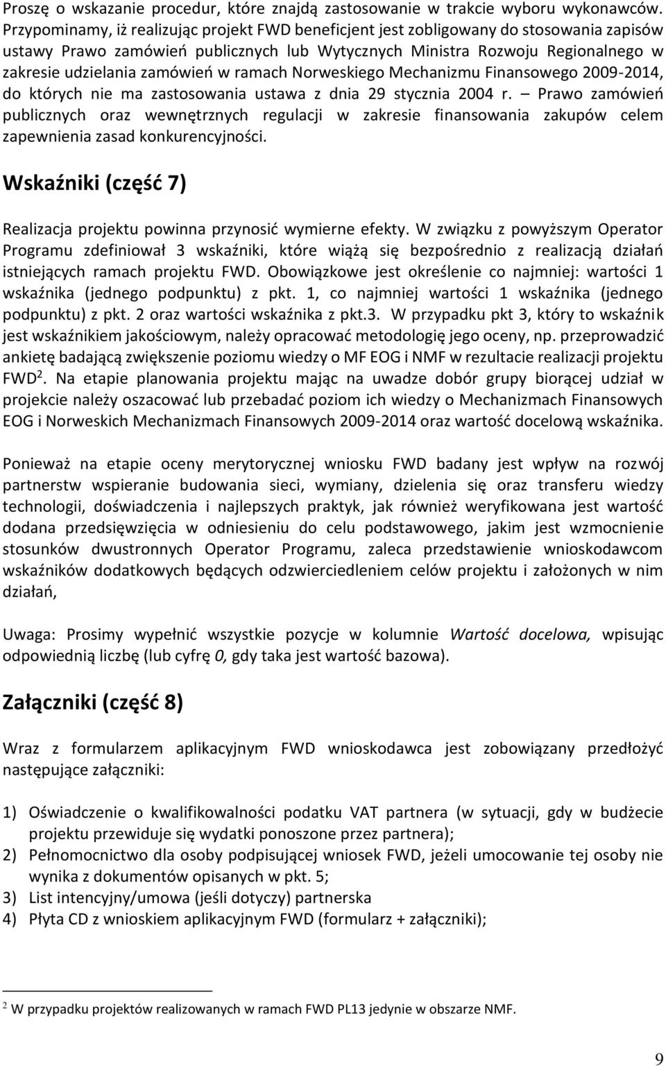zamówień w ramach Norweskiego Mechanizmu Finansowego 2009-2014, do których nie ma zastosowania ustawa z dnia 29 stycznia 2004 r.