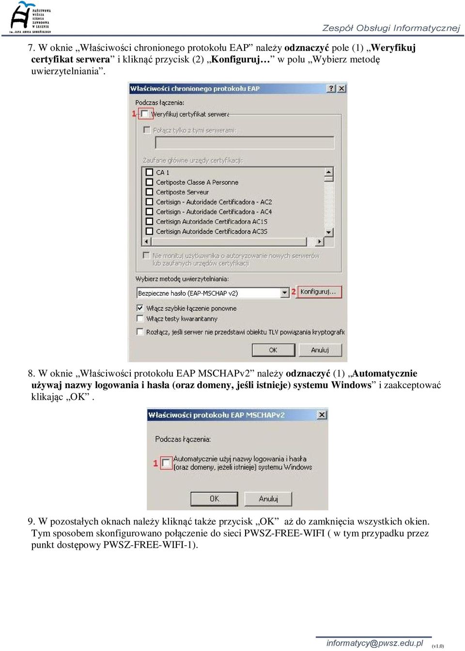 W oknie W ciwo ci protoko u EAP MSCHAPv2 nale y odznaczy (1) Automatycznie ywaj nazwy logowania i has a (oraz domeny, je li istnieje)