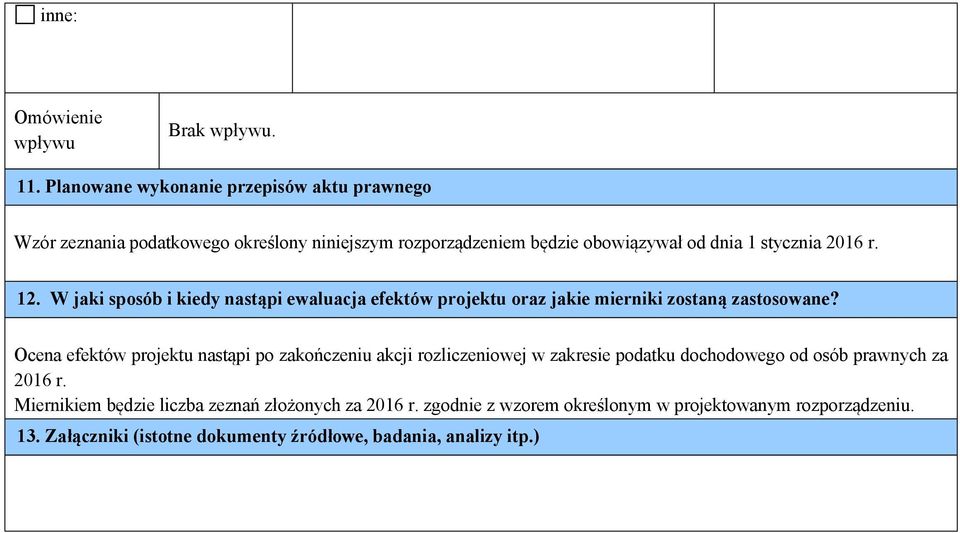 r. 12. W jaki sposób i kiedy nastąpi ewaluacja efektów projektu oraz jakie mierniki zostaną zastosowane?