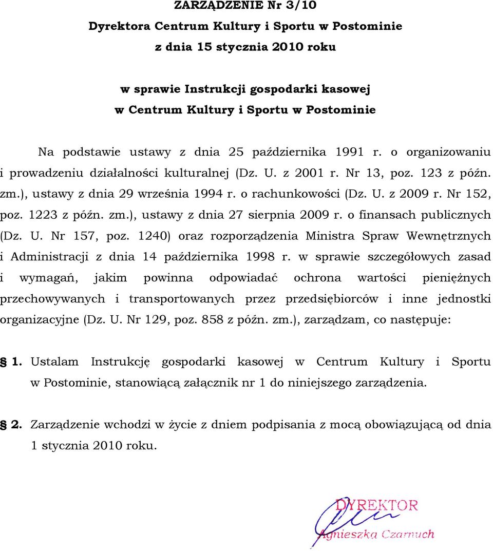 Nr 152, poz. 1223 z późn. zm.), ustawy z dnia 27 sierpnia 2009 r. o finansach publicznych (Dz. U. Nr 157, poz.