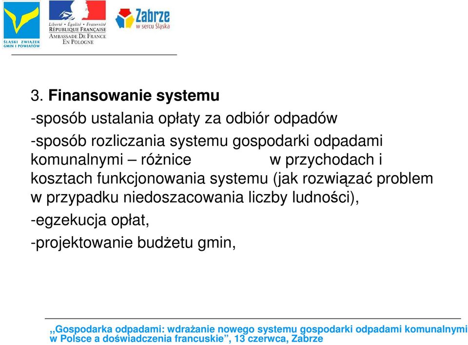 i kosztach funkcjonowania systemu (jak rozwiązać problem w przypadku