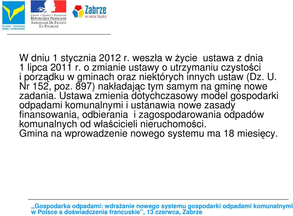 897) nakładając tym samym na gminę nowe zadania.