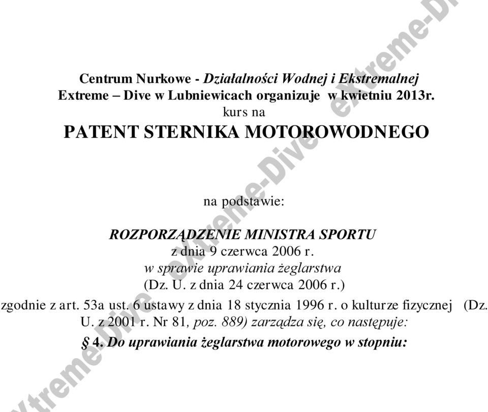 w sprawie uprawiania żeglarstwa (Dz. U. z dnia 24 czerwca 2006 r.) zgodnie z art. 53a ust.