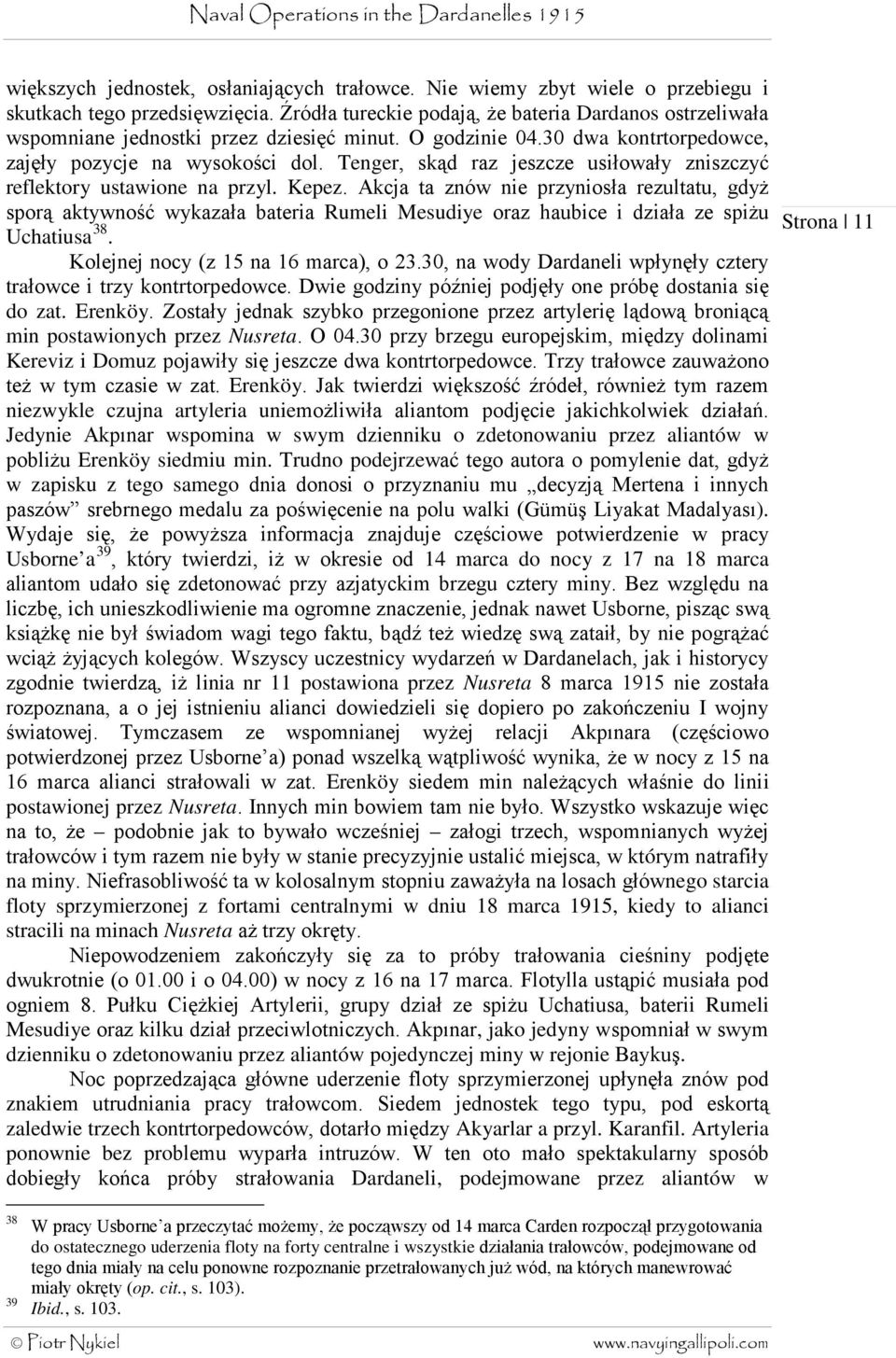 Tenger, skąd raz jeszcze usiłowały zniszczyć reflektory ustawione na przyl. Kepez.