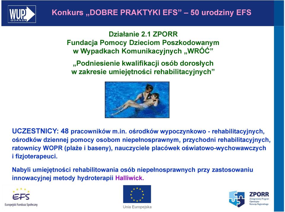 rehabilitacyjnych UCZESTNICY: 48 pracowników m.in.