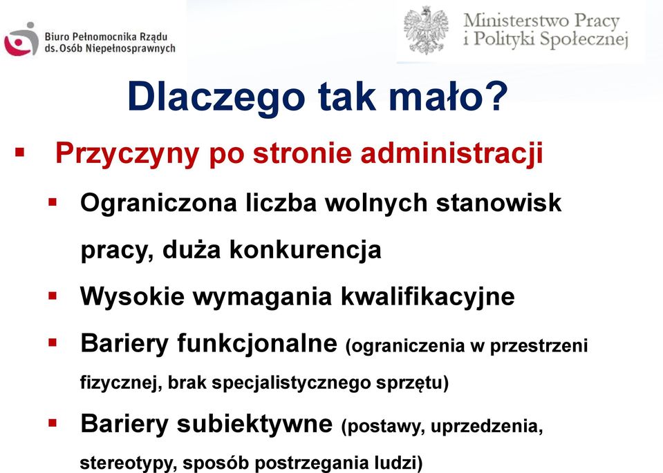 duża konkurencja Wysokie wymagania kwalifikacyjne Bariery funkcjonalne