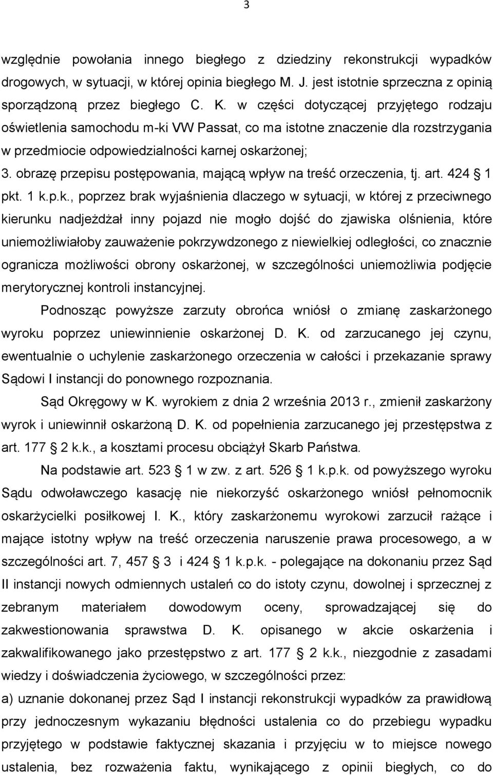 obrazę przepisu postępowania, mającą wpływ na treść orzeczenia, tj. art. 424 1 pkt