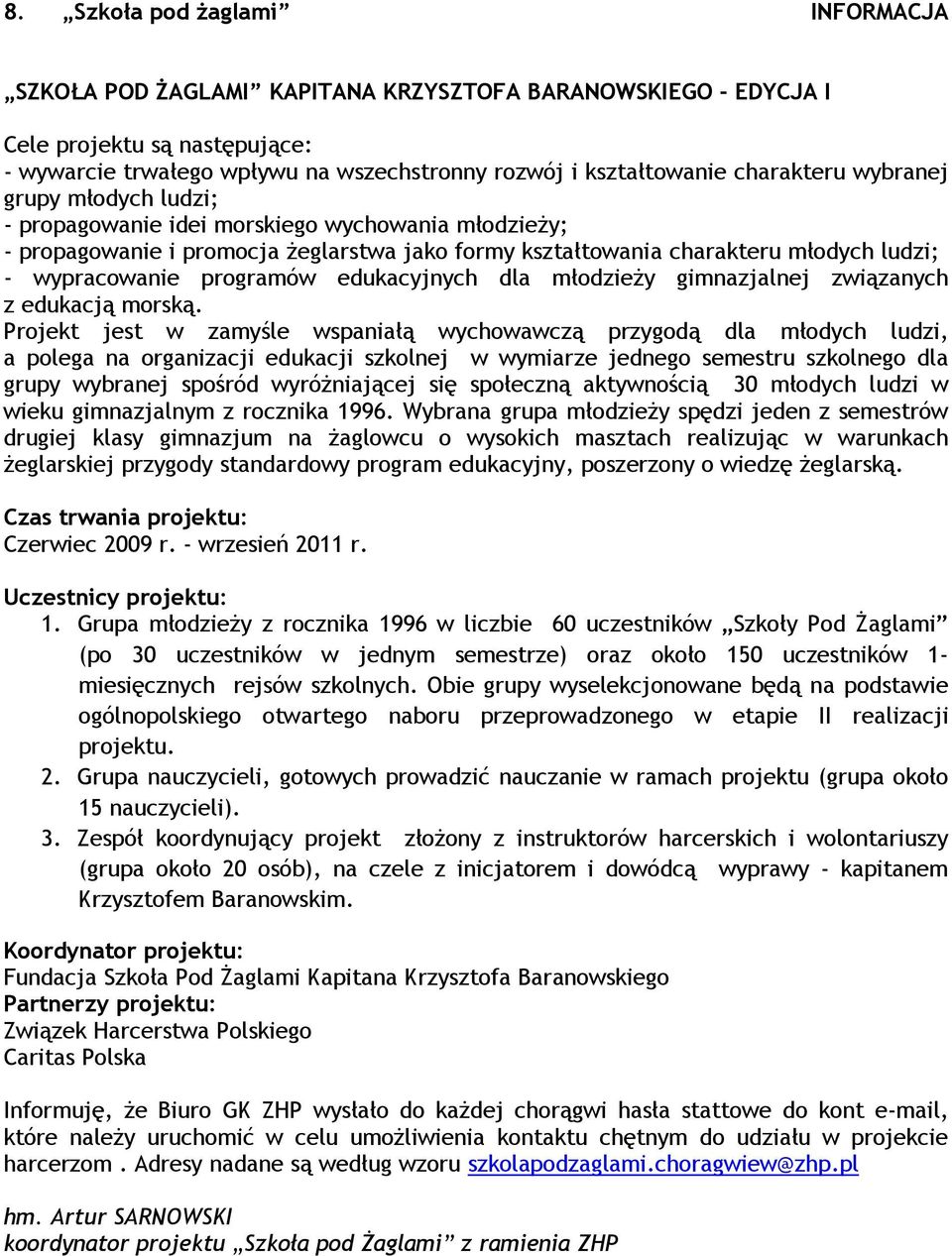 programów edukacyjnych dla młodzieŝy gimnazjalnej związanych z edukacją morską.