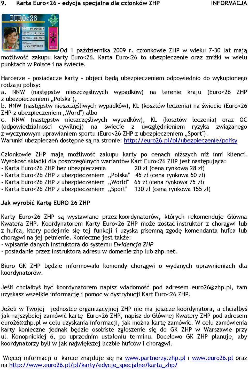 NNW (następstw nieszczęśliwych wypadków) na terenie kraju (Euro<26 ZHP z ubezpieczeniem Polska"), b.