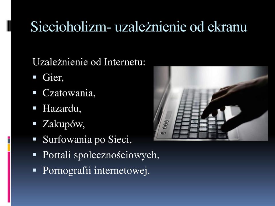 Czatowania, Hazardu, Zakupów, Surfowania po