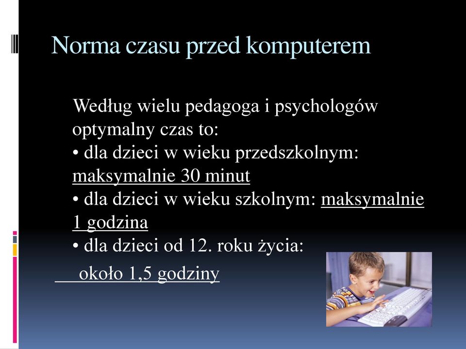 przedszkolnym: maksymalnie 30 minut dla dzieci w wieku
