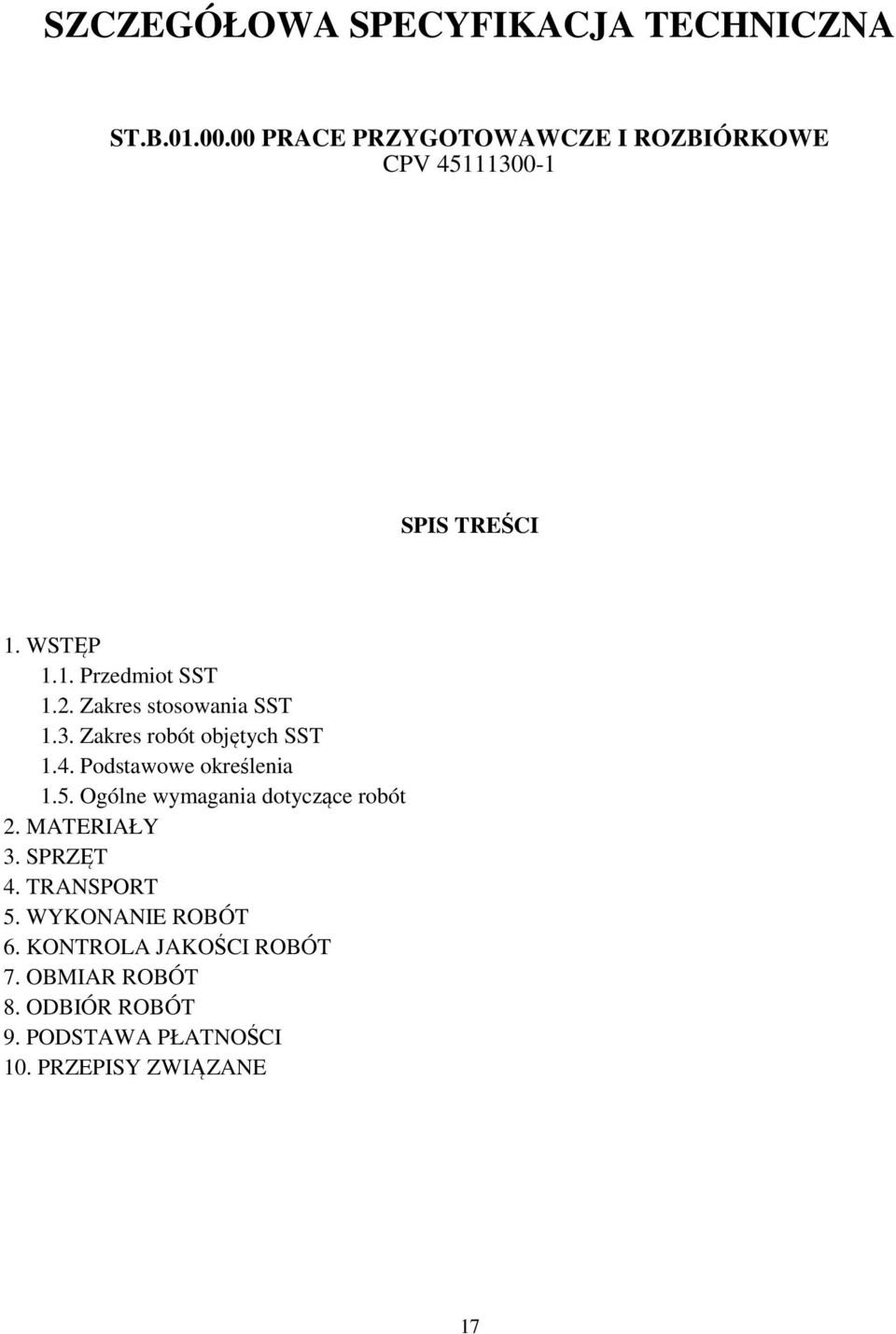 Zakres stosowania SST 1.3. Zakres robót objętych SST 1.4. Podstawowe określenia 1.5.