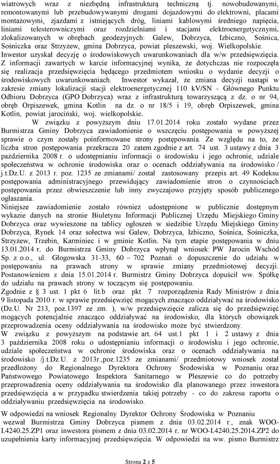 telesterowniczymi oraz rozdzielniami i stacjami elektroenergetycznymi, zlokalizowanych w obrębach geodezyjnych: Galew, Dobrzyca, Izbiczno, Sośnica, Sośniczka oraz Strzyżew, gmina Dobrzyca, powiat