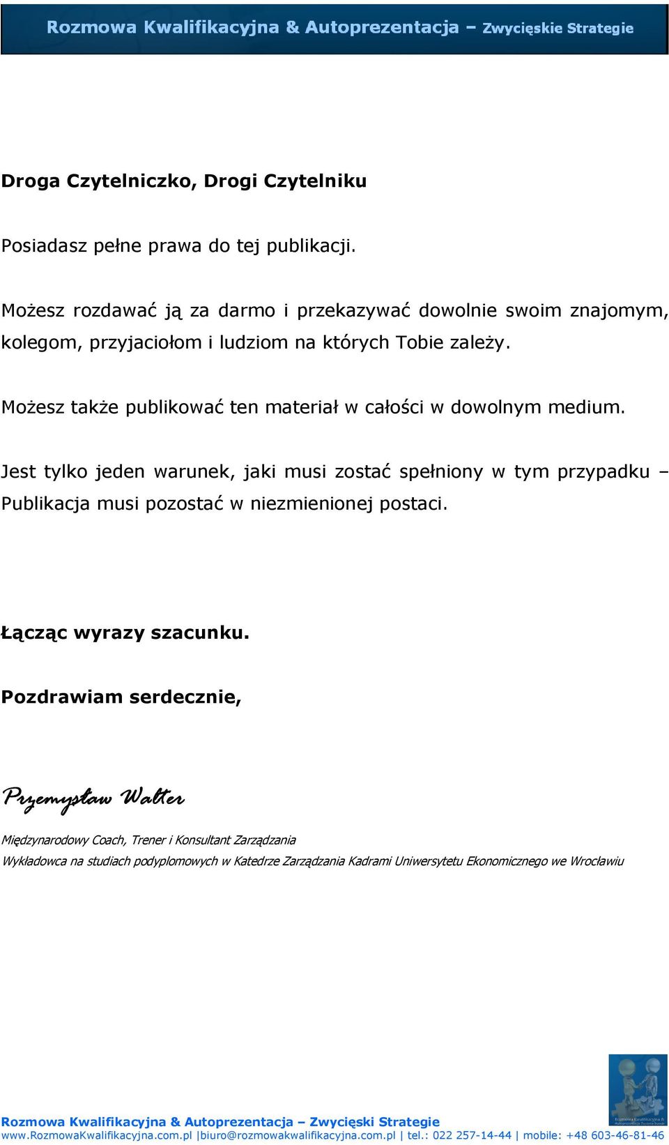 Możesz także publikować ten materiał w całości w dowolnym medium.