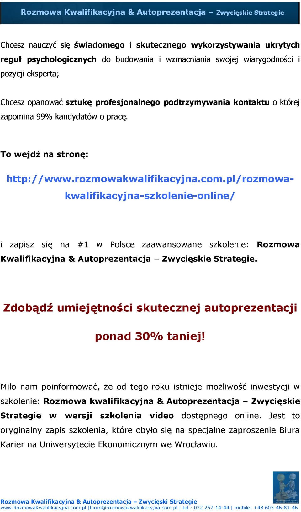 pl/rozmowakwalifikacyjna-szkolenie-online/ i zapisz się na #1 w Polsce zaawansowane szkolenie: Rozmowa Kwalifikacyjna & Autoprezentacja Zwycięskie Strategie.