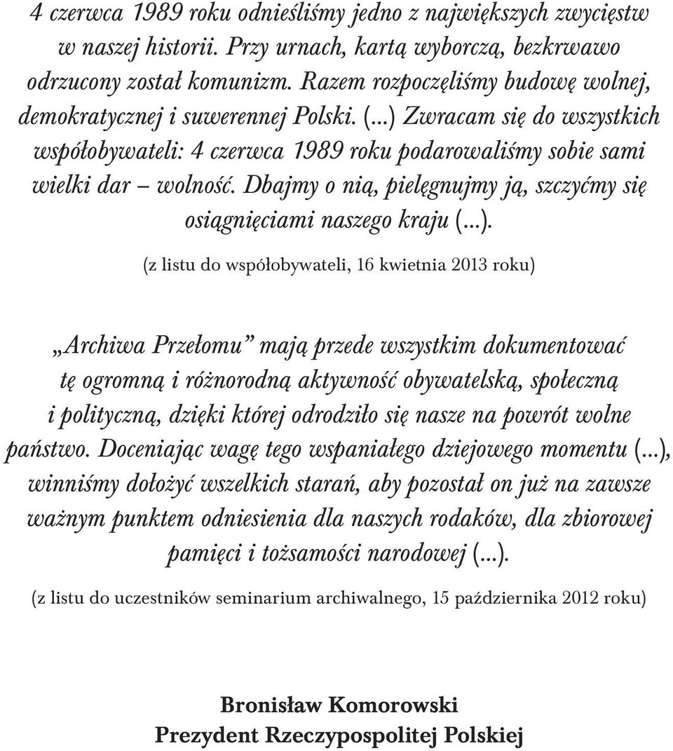 Dbajmy o nią, pielęgnujmy ją, szczyćmy się osiągnięciami naszego kraju ( ).