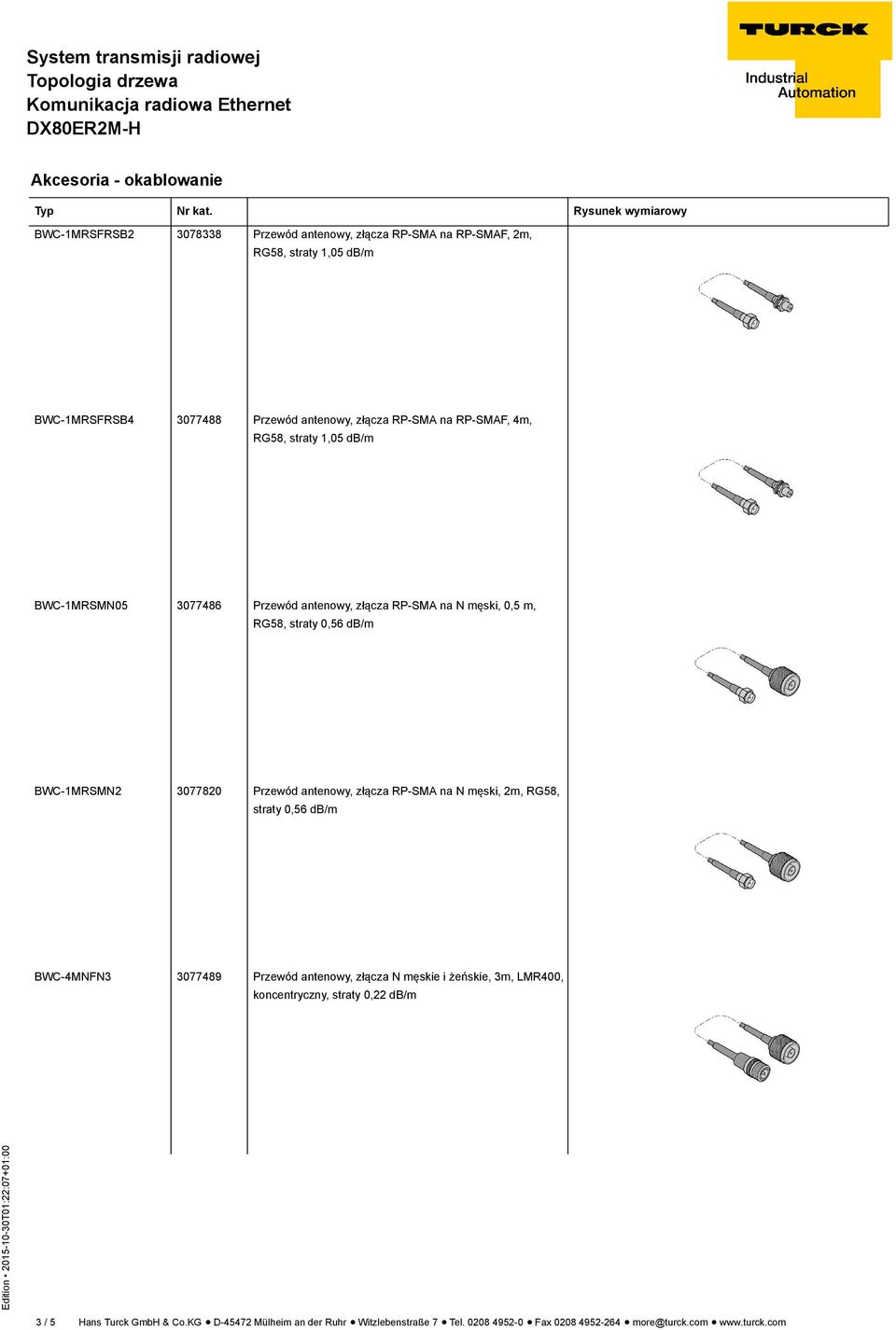 na N męski, 2m, RG58, straty 0,56 db/m BWC-4MNFN3 3077489 Przewód antenowy, złącza N męskie i żeńskie, 3m, LMR400, koncentryczny, straty 0,22 db/m