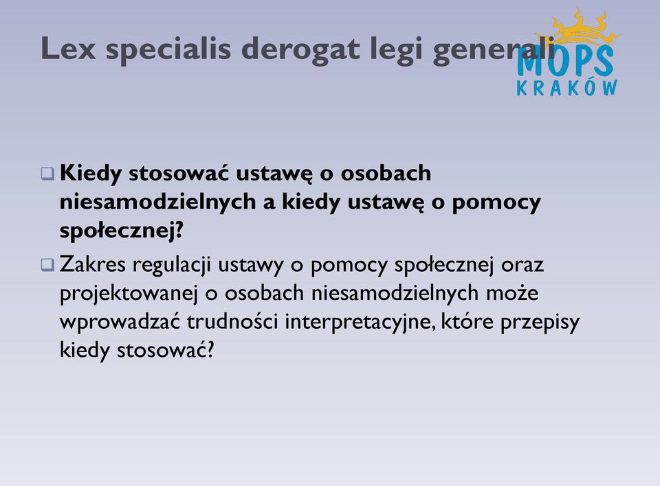 Zakres regulacji ustawy o pomocy społecznej oraz projektowanej o