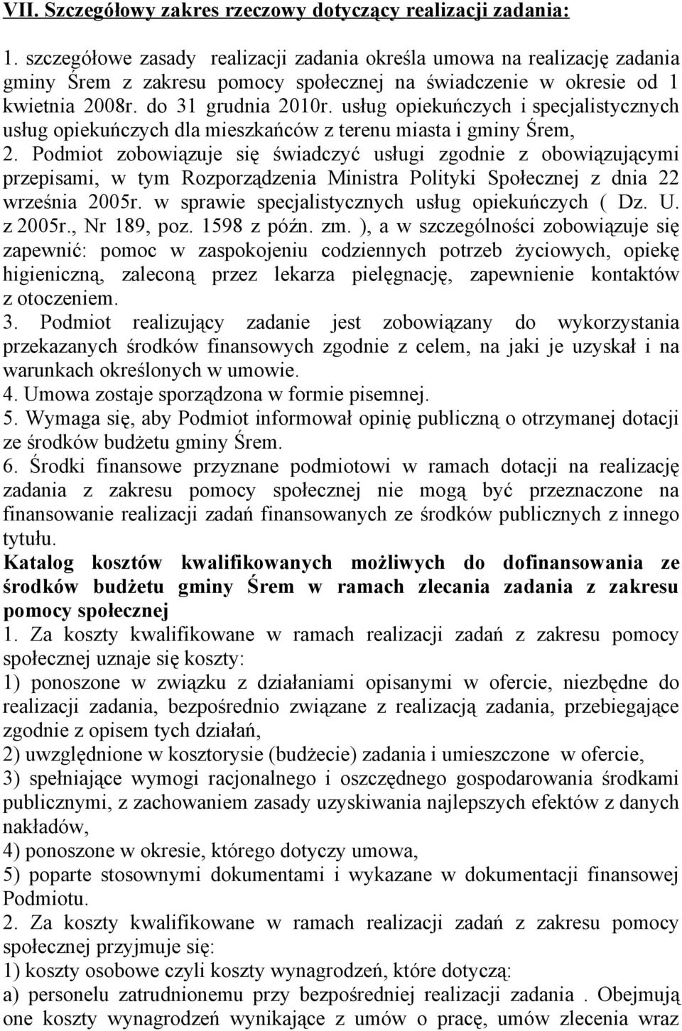 usług opiekuńczych i specjalistycznych usług opiekuńczych dla mieszkańców z terenu miasta i gminy Śrem, 2.