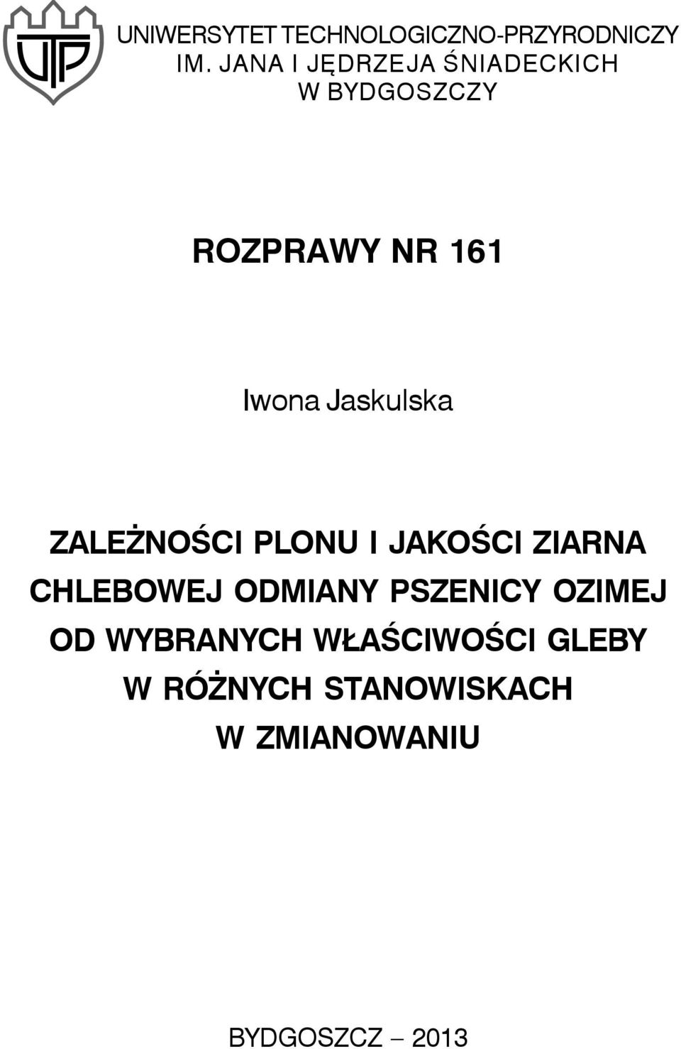 Jaskulska ZALE NOŒCI PLONU I JAKOŒCI ZIARNA CHLEBOWEJ ODMIANY