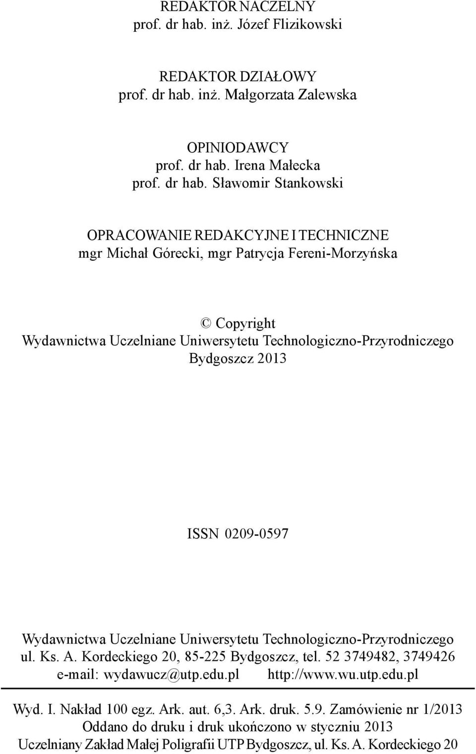 in. Ma³gorzata Zalewska OPINIODAWCY prof. dr hab.