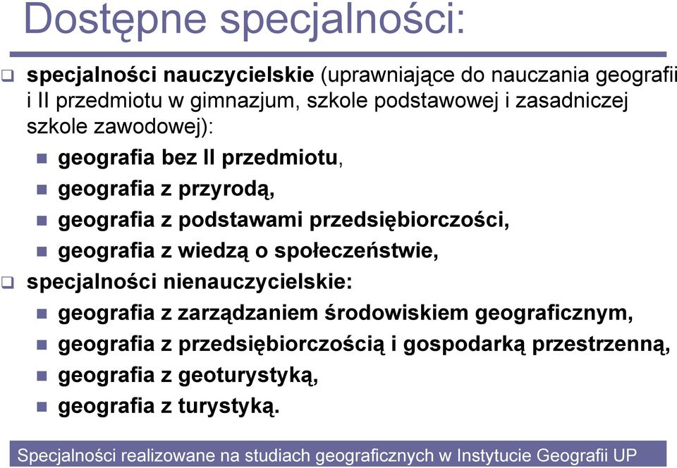 o społeczeństwie, specjalności nienauczycielskie: geografia z zarządzaniem środowiskiem geograficznym, geografia z przedsiębiorczością i