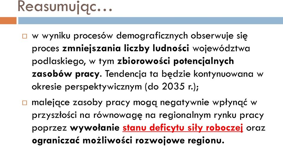 Tendencja ta będzie kontynuowana w okresie perspektywicznym (do 2035 r.