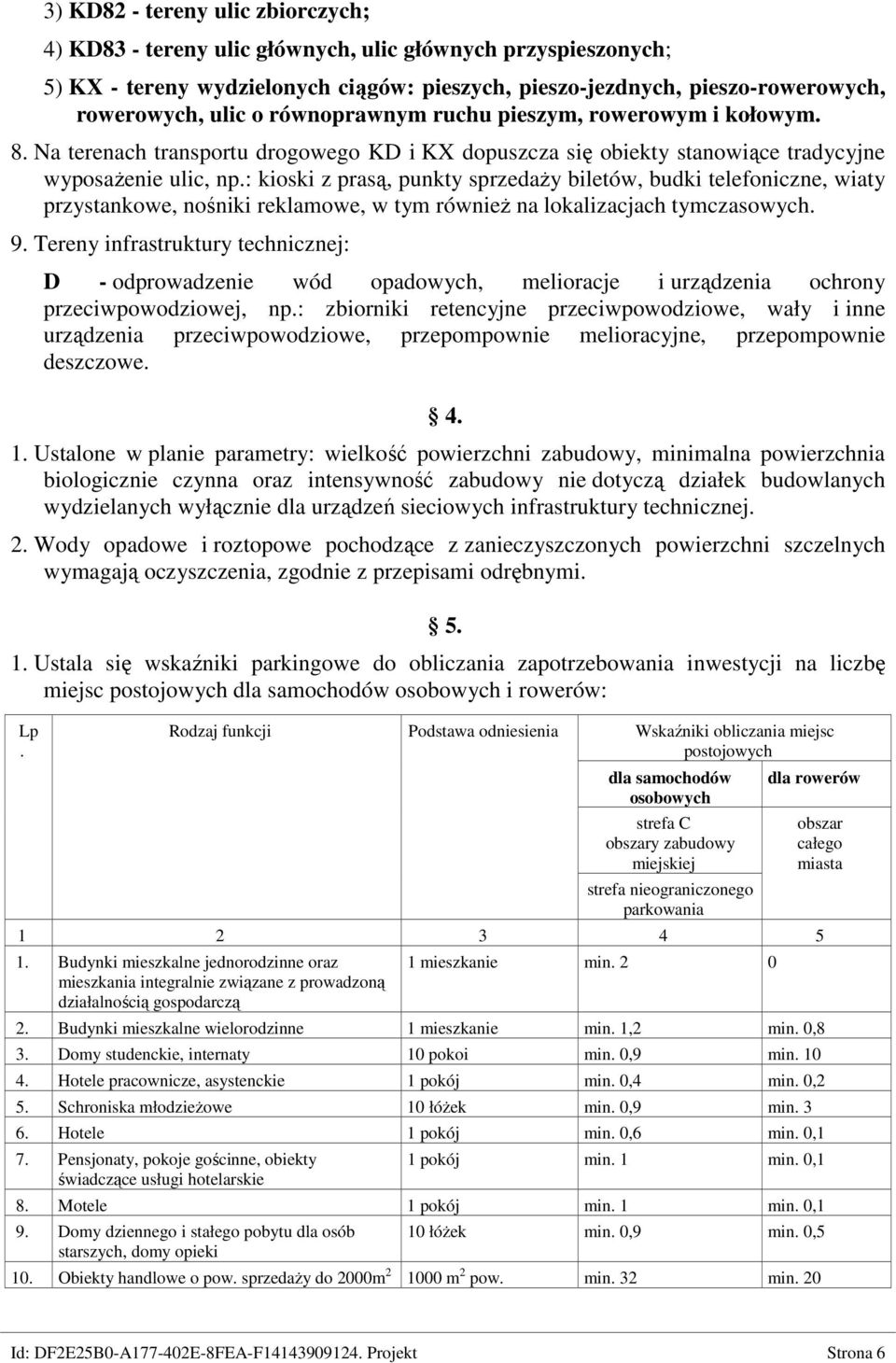 : kioski z prasą, punkty sprzedaŝy biletów, budki telefoniczne, wiaty przystankowe, nośniki reklamowe, w tym równieŝ na lokalizacjach tymczasowych. 9.