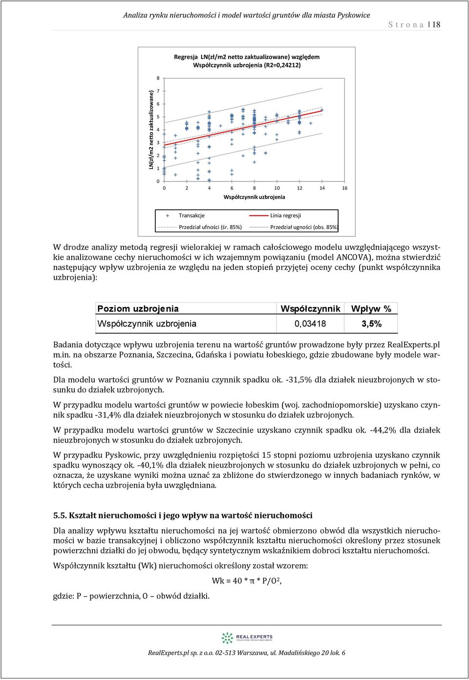 85%) W drodze analizy metodą regresji wielorakiej w ramach całościowego modelu uwzględniającego wszystkie analizowane cechy ruchomości w ich wzajemnym powiązaniu (model ANCOVA), można stwierdzić