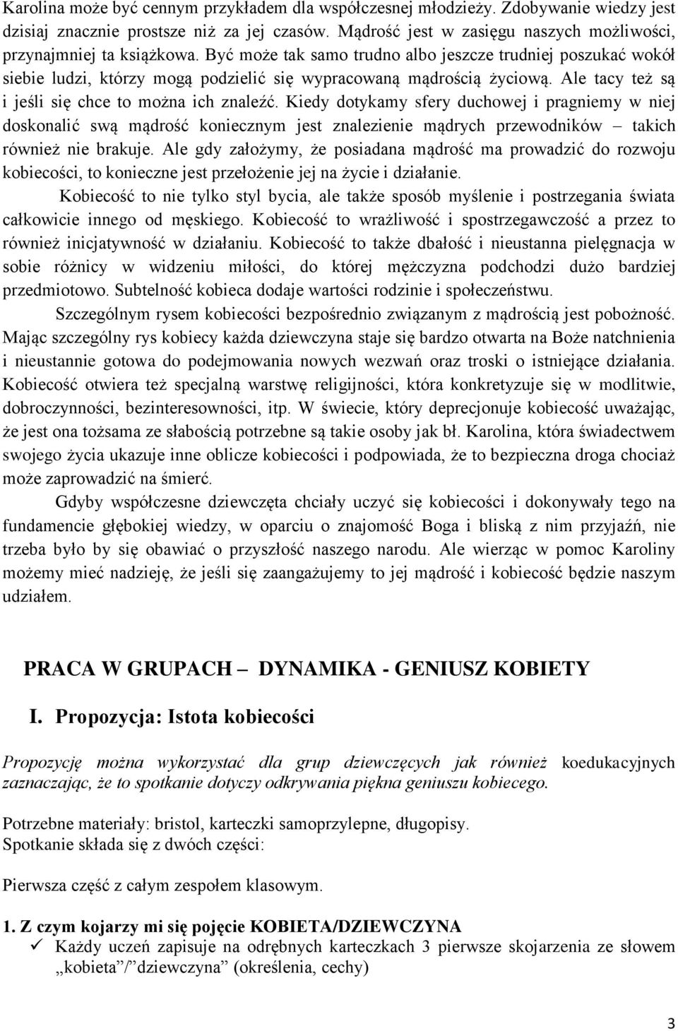 Być może tak samo trudno albo jeszcze trudniej poszukać wokół siebie ludzi, którzy mogą podzielić się wypracowaną mądrością życiową. Ale tacy też są i jeśli się chce to można ich znaleźć.