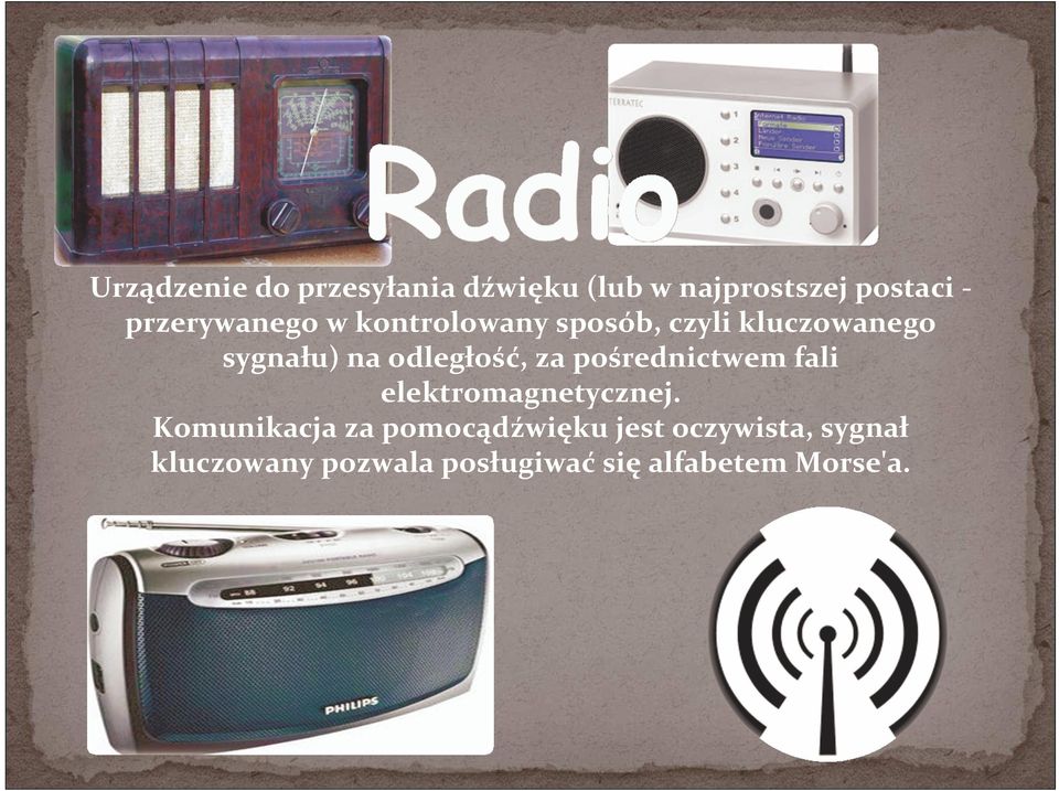 odległość, za pośrednictwem fali elektromagnetycznej.