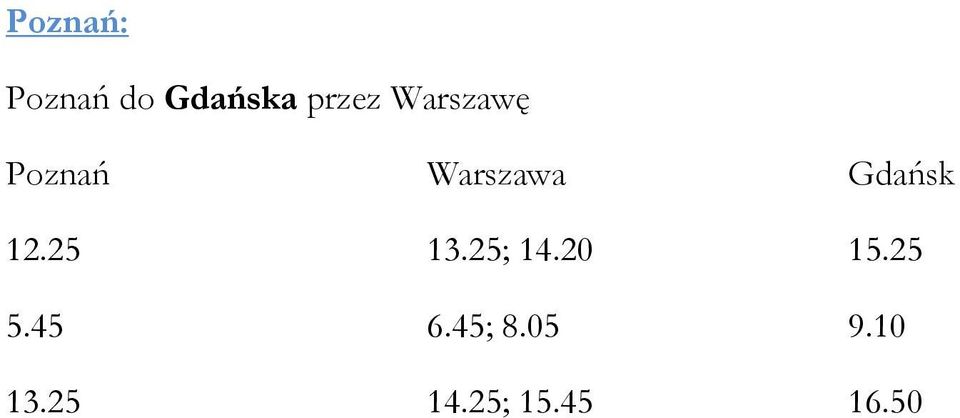 12.25 13.25; 14.20 15.25 5.45 6.