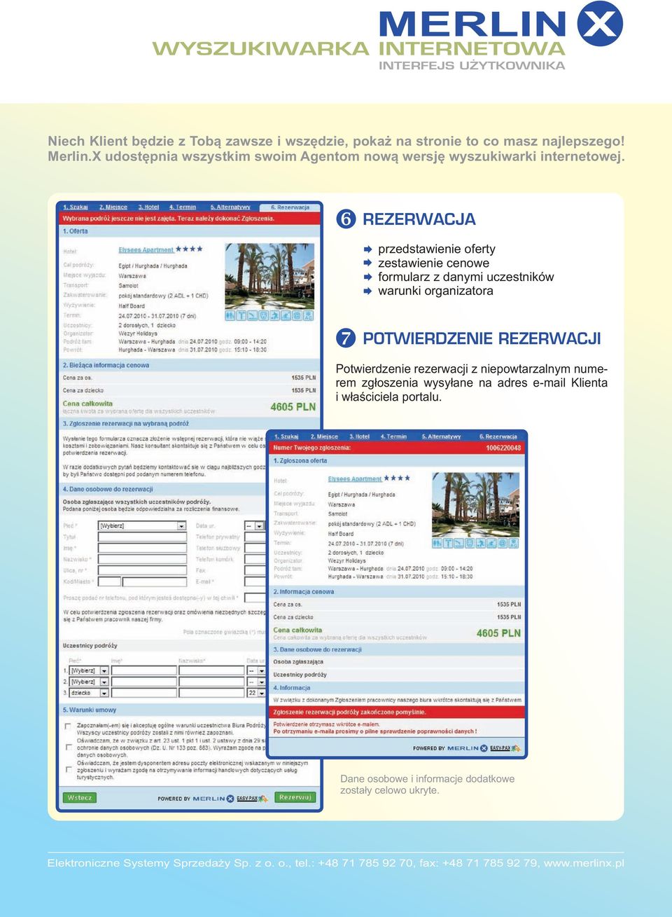 REZERWACJA przedstawienie oferty zestawienie cenowe formularz z danymi uczestników warunki organizatora POTWIERDZENIE