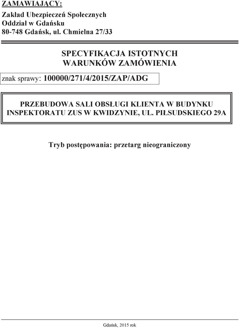 100000/271/4/2015/ZAP/ADG PRZEBUDOWA SALI OBSŁUGI KLIENTA W BUDYNKU INSPEKTORATU