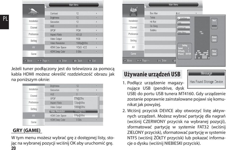 Gdy urządzenie zostanie poprawnie zainstalowane pojawi się komunikat jak powyżej. 2. Wciśnij przycisk DEVICE aby otworzyć listę aktywnych urządzeń.