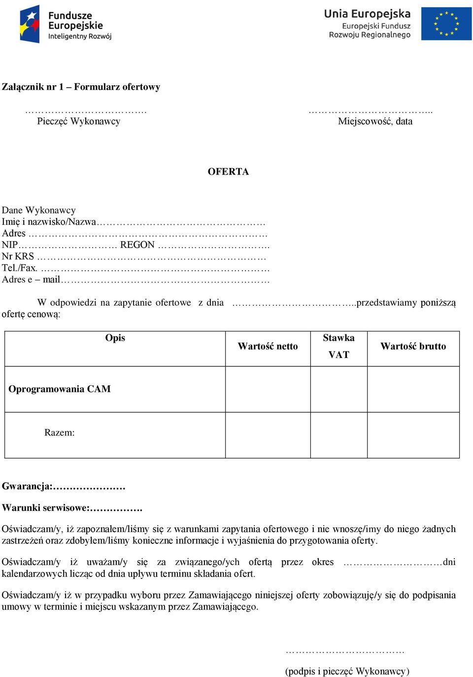 Oświadczam/y, iż zapoznałem/liśmy się z warunkami zapytania ofertowego i nie wnoszę/imy do niego żadnych zastrzeżeń oraz zdobyłem/liśmy konieczne informacje i wyjaśnienia do przygotowania oferty.