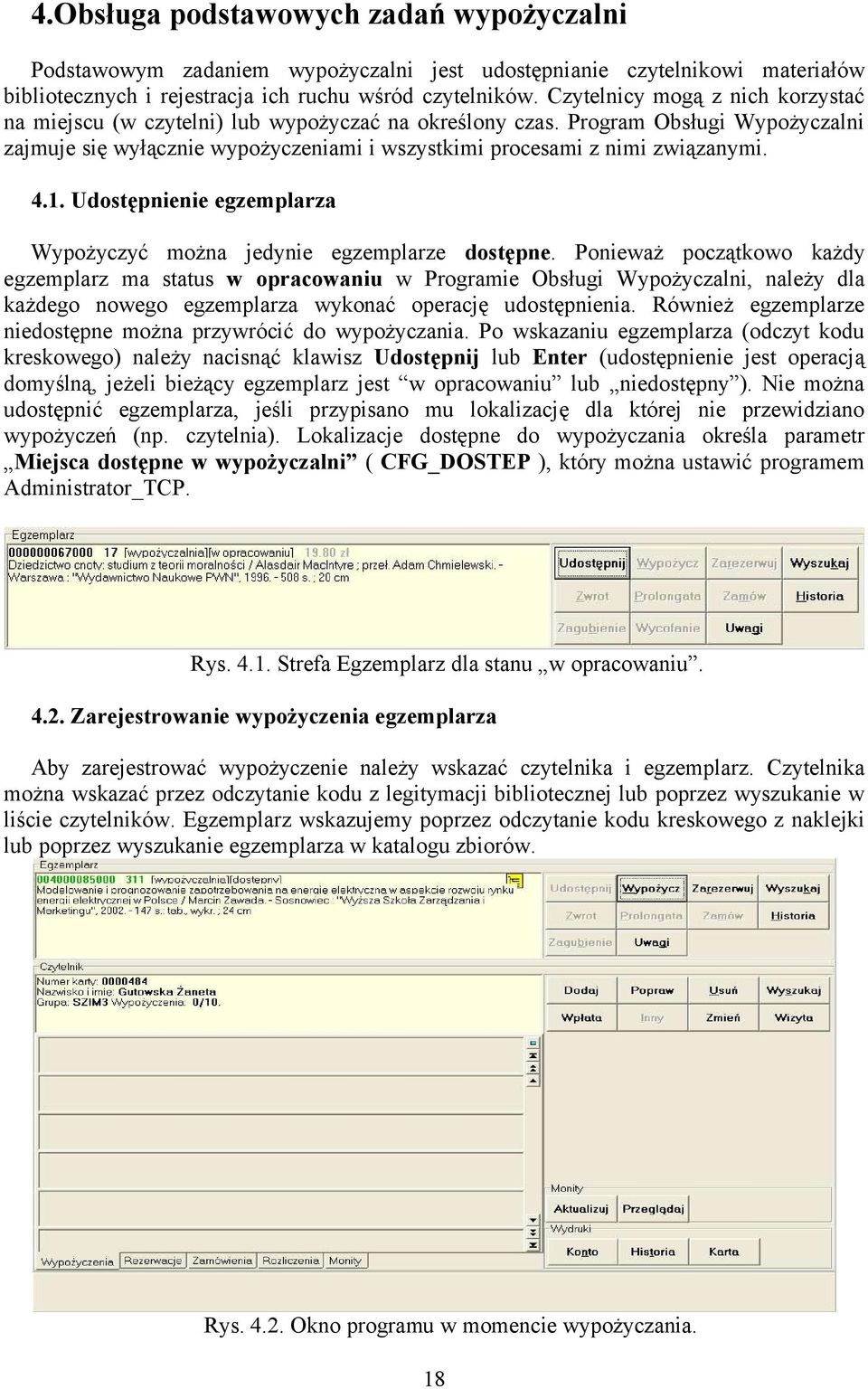 4.1. Udostępnienie egzemplarza Wypożyczyć można jedynie egzemplarze dostępne.