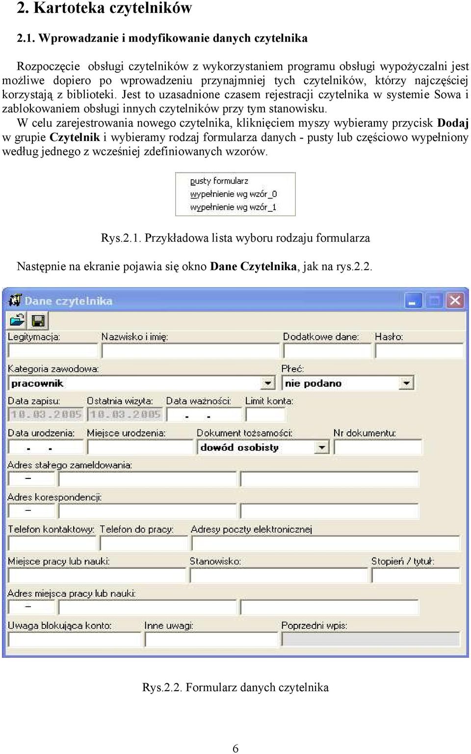 którzy najczęściej korzystają z biblioteki. Jest to uzasadnione czasem rejestracji czytelnika w systemie Sowa i zablokowaniem obsługi innych czytelników przy tym stanowisku.