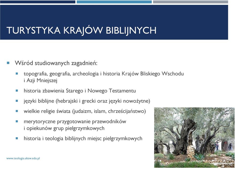 (hebrajski i grecki oraz języki nowożytne) wielkie religie świata (judaizm, islam, chrześcijaństwo)