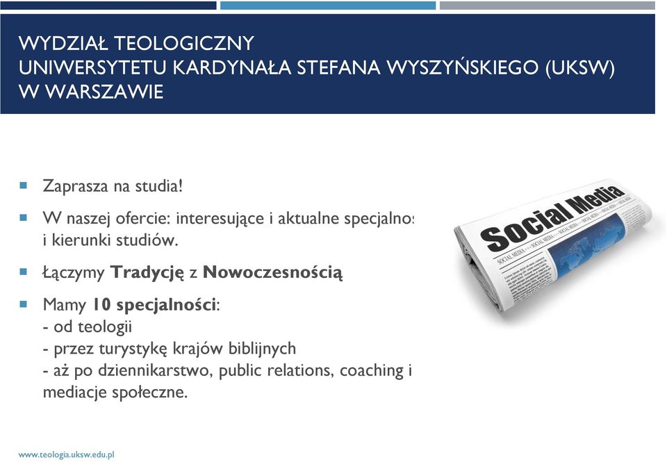 W naszej ofercie: interesujące i aktualne specjalności i kierunki studiów.