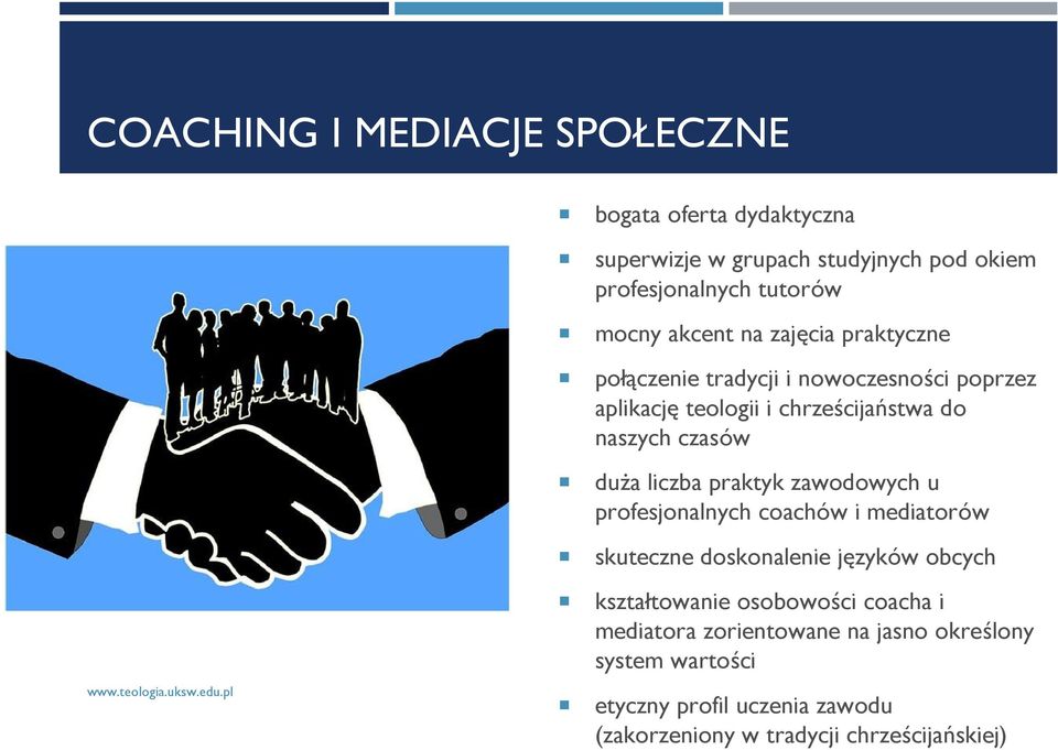 duża liczba praktyk zawodowych u profesjonalnych coachów i mediatorów skuteczne doskonalenie języków obcych kształtowanie