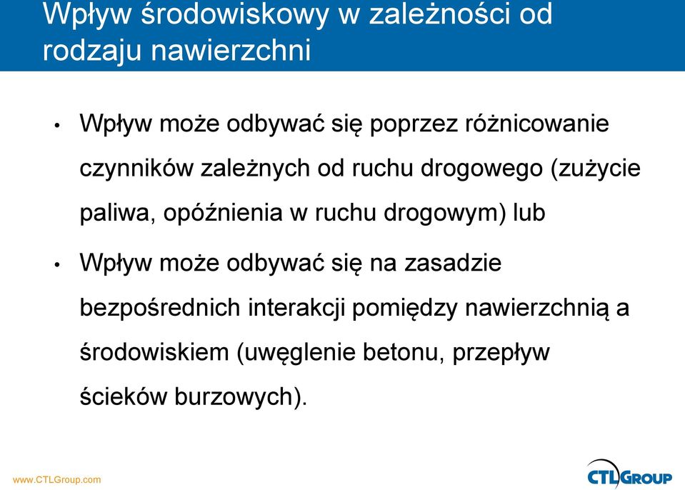 opóźnienia w ruchu drogowym) lub Wpływ może odbywać się na zasadzie bezpośrednich